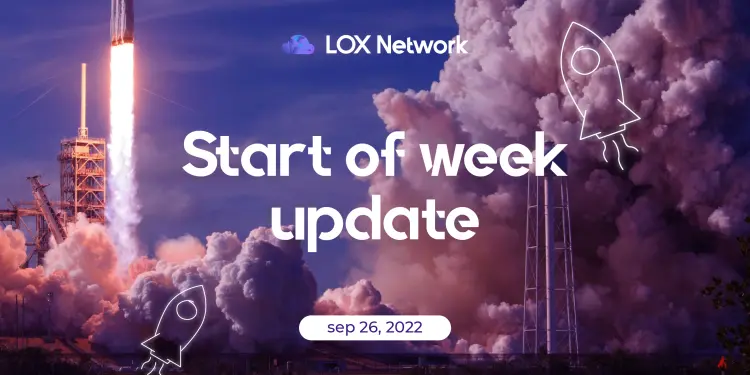LOX NETWORK START OF WEEK UPDATE | SEPT. 26, 2022